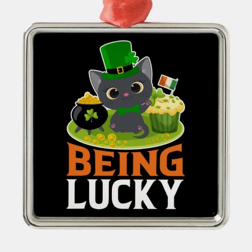 St Patricks Day Being Lucky Metal Ornament