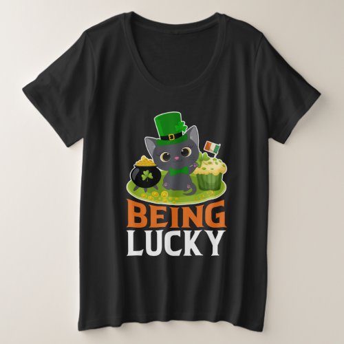 St Patricks Day Being Lucky Plus Size T_Shirt