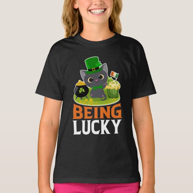 St. Patrick's Day Being Lucky T-Shirt (Front)