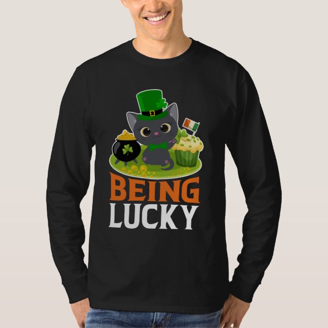 St. Patrick's Day Being Lucky T-Shirt (Front)