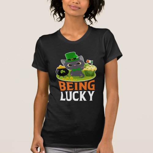 St Patricks Day Being Lucky T_Shirt