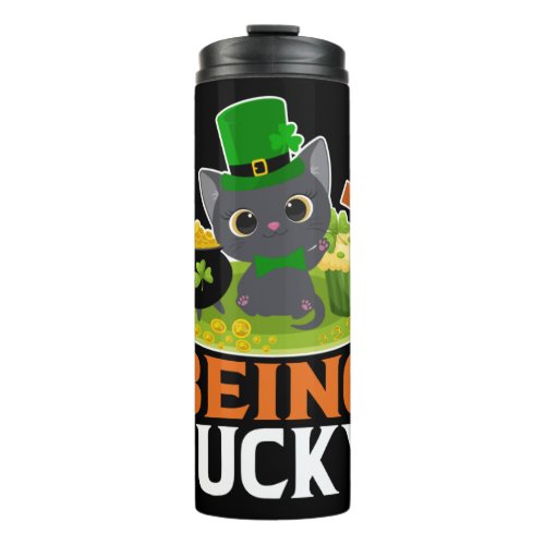 St Patricks Day Being Lucky Thermal Tumbler