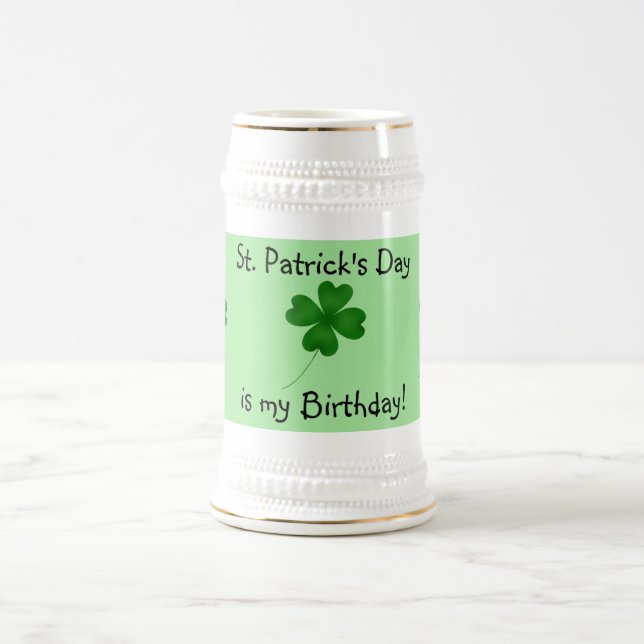 St Patricks day birthday Beer Stein (Center)