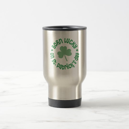 St. Patrick's Day Birthday Travel Mug