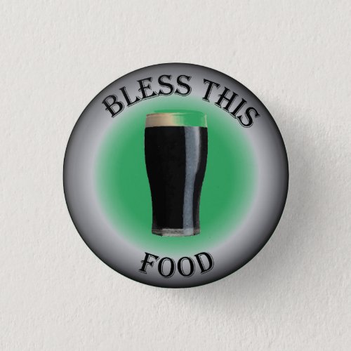 St Patricks Day Bless this Food Beer button