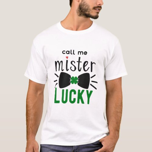 St Patricks Day Call Me Mister Lucky ZFJ T_Shirt