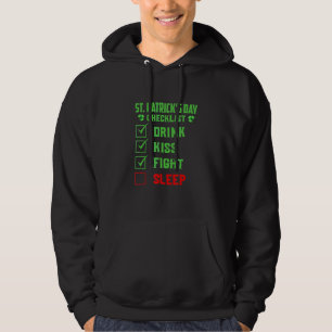St Patricks Day Checklist Drink Kiss Fight Sleep L Hoodie