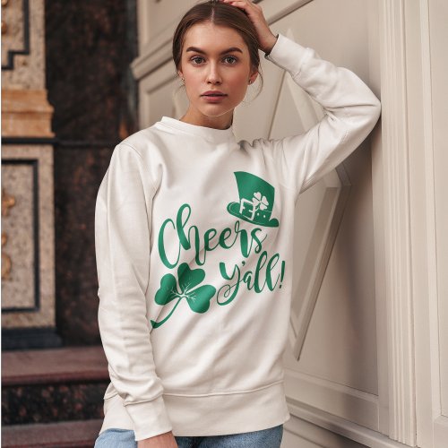 St Patricks Day Cheers Yall Irish Drinking Sweatshirt