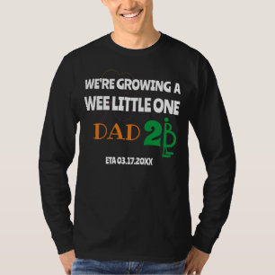 St Patricks Day Dad To Be GROWING A WEE LITTLE ONE T-Shirt