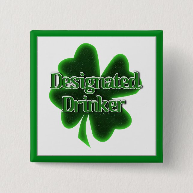 St. Patrick's Day Designated Drinker Button (Front)