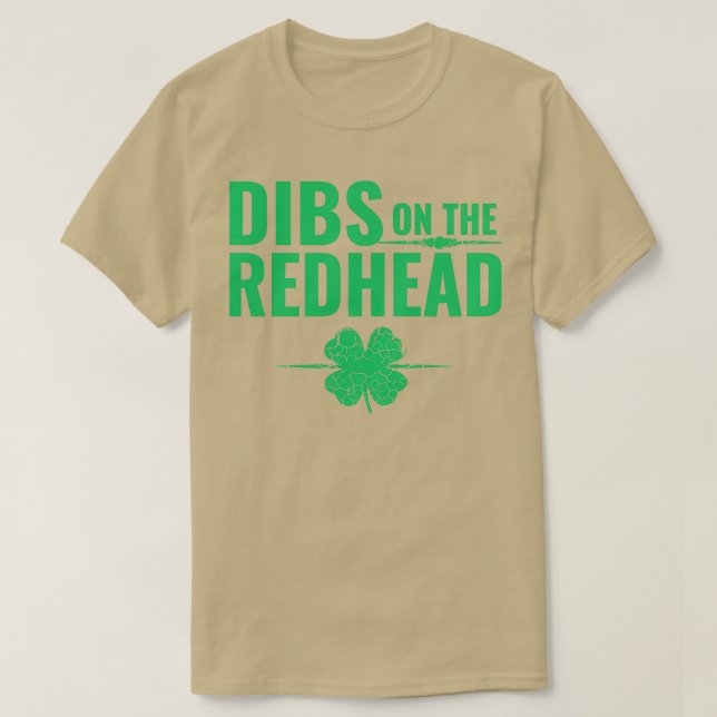 St Patricks Day Dibs on the Redhead T-Shirt (Design Front)