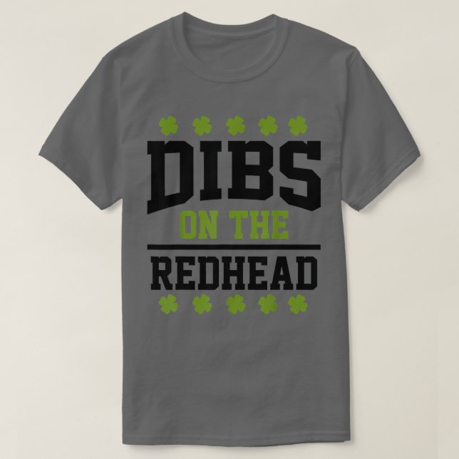 St Patricks Day Dibs Redhead Lucky Shamrock Irish  T-Shirt (Design Front)