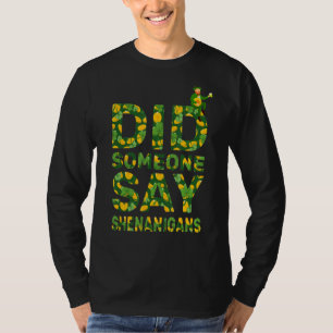 St Patricks Day Did Someone Say Shenanigans T-Shirt