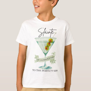 St Patricks Day Dirty Martini Slainte To The Perfe T-Shirt
