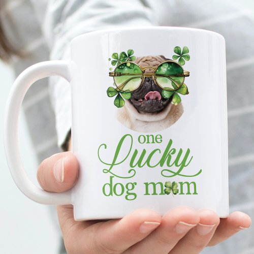 St Patricks Day Dog Mom Custom Photo Funny Coffee Mug