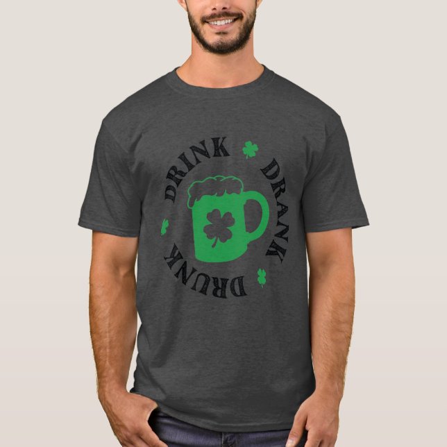St. Patrick's Day Drink Drank Druk Shirt (Front)