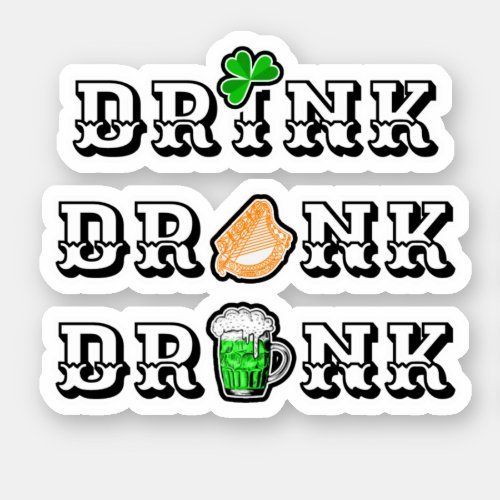 St Patricks Day Drink Drank Drunk Sticker