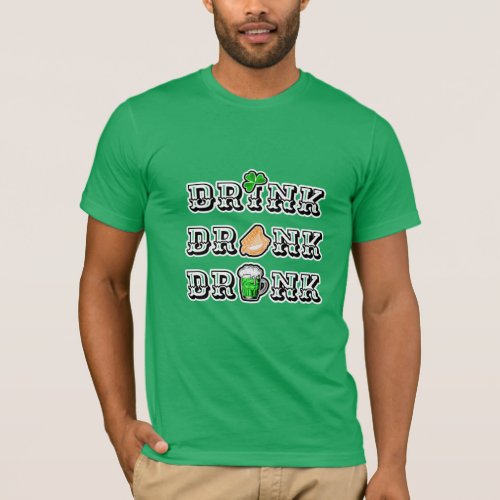St Patricks Day Drink Drank Drunk T_Shirt