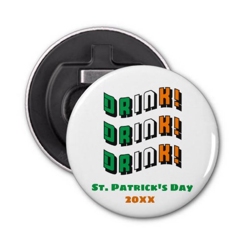 St Patricks Day Drink Irish Funny Cute Bottle Opener