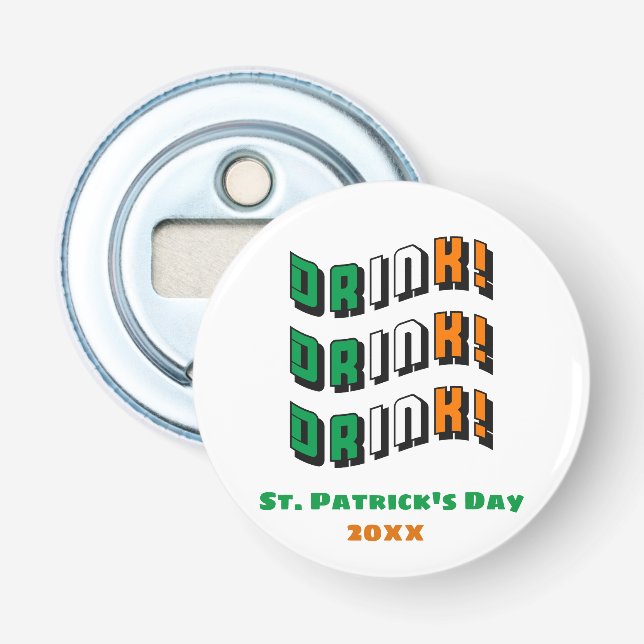 St. Patrick's Day Drink Irish Funny Cute Bottle Opener (Front)