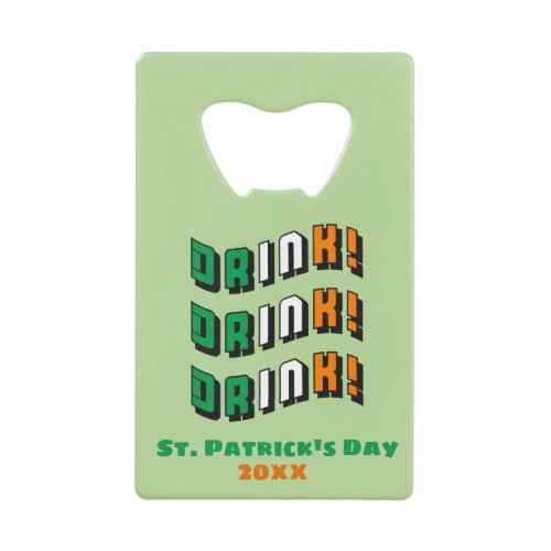 St Patricks Day Drink Irish Funny Cute Credit Card Bottle Opener