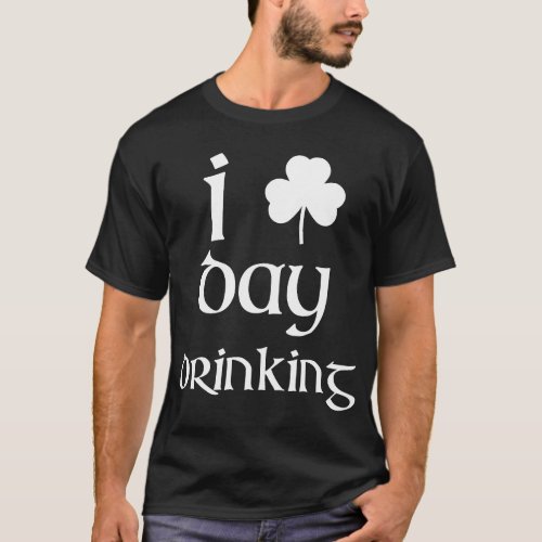 St Patricks Day Drinking Shamrock I Love Day Drink T_Shirt