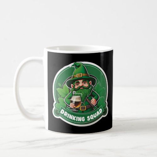 St Patricks Day Drinking Squad Leprechaun Irish Be Coffee Mug