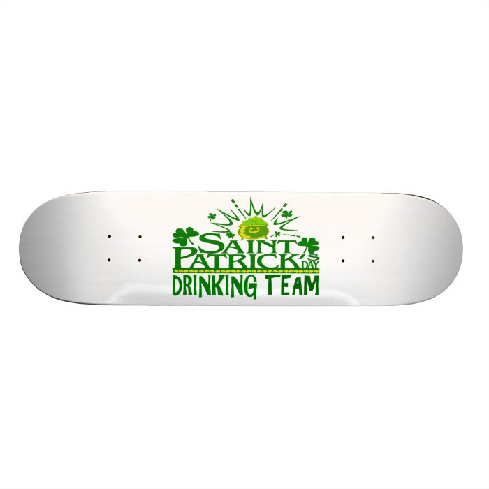 St Patricks Day Drinking Team. Irish Celebrations. Skateboard Decks