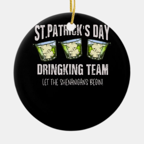 St Patricks Day Drinking Team Let The Shenanigans Ceramic Ornament