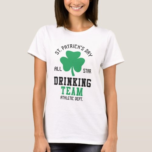 St Patricks Day Drinking Team T_Shirt