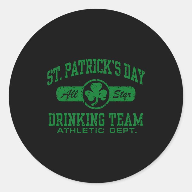 St Patricks Day Drinking Team T Shirt  Classic Round Sticker (Front)