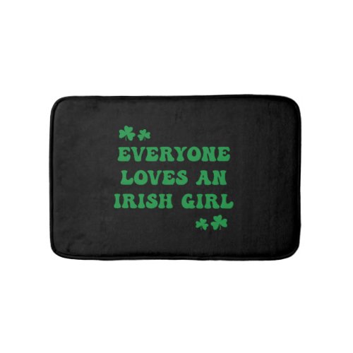 St Patricks Day Everyone Loves An Irish Girl Bath Mat