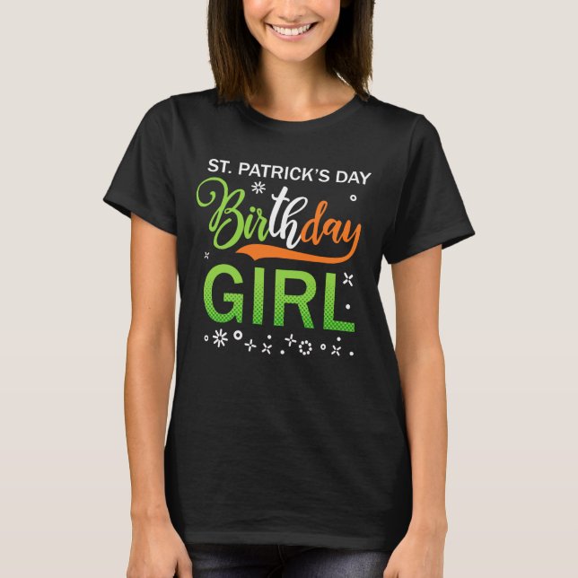 St Patricks Day for Birthday Girl St Pattys Day T-Shirt (Front)