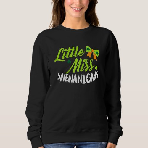 St Patricks Day For Girls Little Miss Shenanigans Sweatshirt