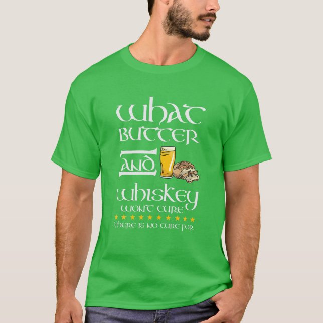 St. Patrick's Day - Funny Irish Saying - Butter T-Shirt (Front)