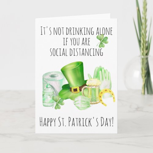 St Patricks Day Funny  Not Drinking Alone Card