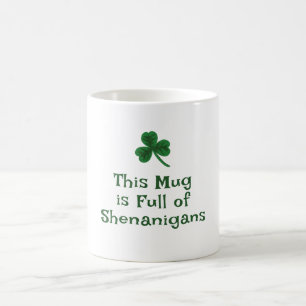 St. Patrick's Day, Funny Text Shenanigans and Coffee Mug