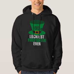 St Patrick's Day Gift Luckiest Firefighter Ever Le Hoodie