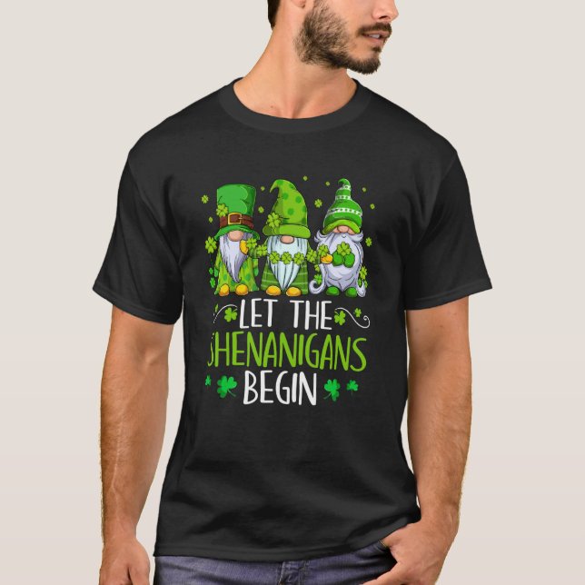 St Patricks Day Gnomes Let the Shenanigans Begin T-Shirt (Front)