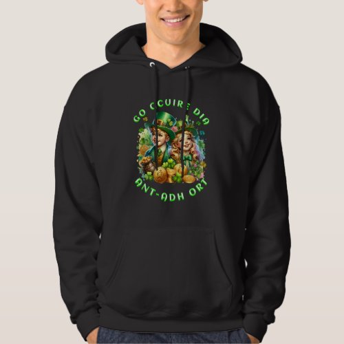 St Patricks Day  Go gcuire Dia an t_dh ort Hoodie