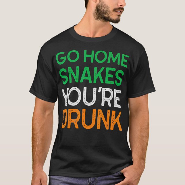 St Patricks Day Go Home Snakes Funny Irish T-Shirt (Front)
