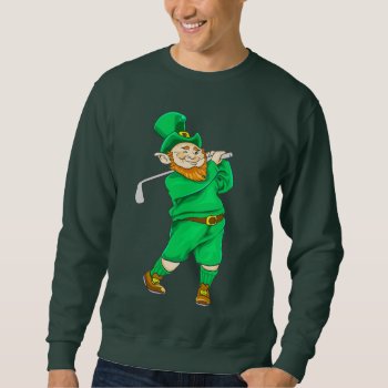 St Patrick's Day Golfing Irish Leprechaun Golf Sweatshirt by irishprideshirts at Zazzle