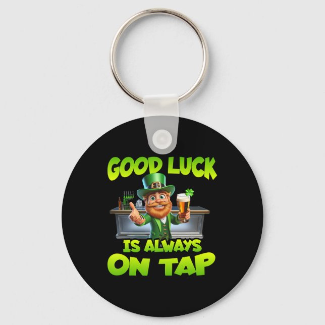 St Patricks Day Good Luck Is Always On Tap St Patt Keychain (Front)