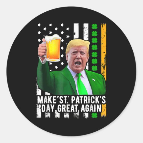 St Patricks Day Great Again Fun Trump Shamrock Be Classic Round Sticker