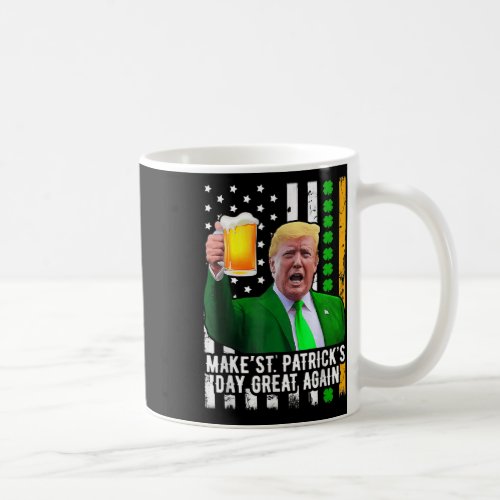 St Patricks Day Great Again Fun Trump Shamrock Be Coffee Mug