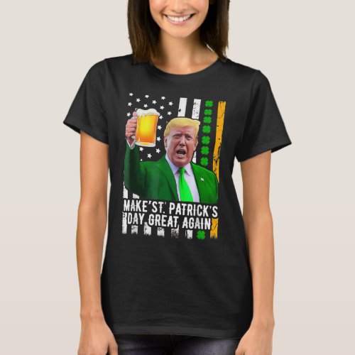 St Patricks Day Great Again Fun Trump Shamrock Be T_Shirt