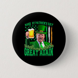 St Patrick's Day Great Again Funny Trump 3  Button
