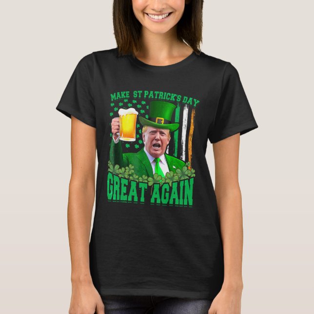 St Patrick's Day Great Again Funny Trump 3  T-Shirt (Front)