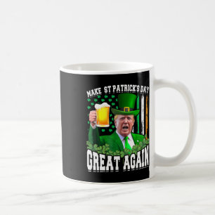 St Patrick's Day Great Again Funny Trump Coffee Mug