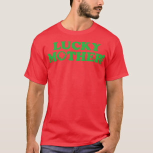 St Patricks Day, Grunt Style Lucky Mother (2) T-Shirt
